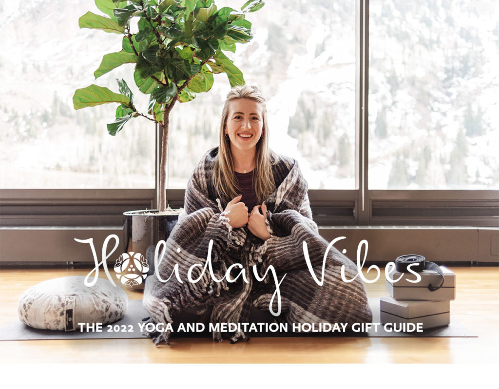 Holiday Vibes - The 2022 Yoga and Meditation Holiday Gift Guide